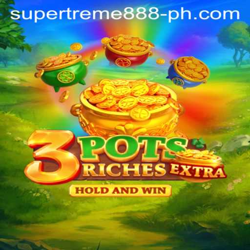 Exploring the Exciting World of 3potsExtra: The SUPER EXTREME 888 Experience